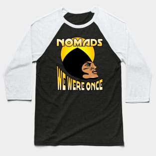 Manly Man Nomades we were once gift shirt. Baseball T-Shirt